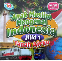 Image of Anak Muslim Mengenal Indonesia Jilid 1 : Tanah Airku