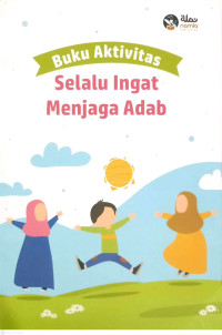 Image of Buku Aktivitas : Aku Selalu Ingat Menjaga Adab