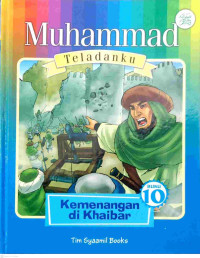 Image of Muhammad Teladanku Buku 10 : Kemenangan di Khaibar